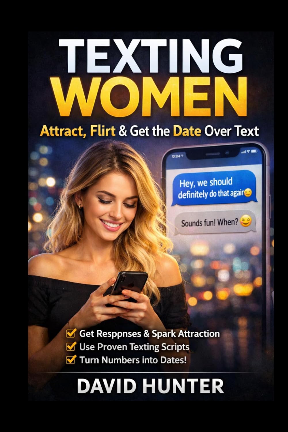 Texting Women: How to Attract, Flirt and Build Attraction Over Text (Magnetic Confidence Series)