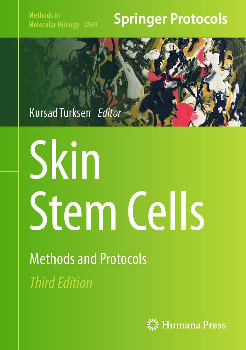 Skin Stem Cells: Methods and Protocols (Methods in Molecular Biology Book 2849)
