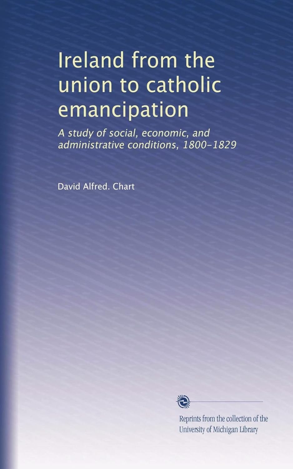 Ireland from the union to catholic emancipation: A study of social ...