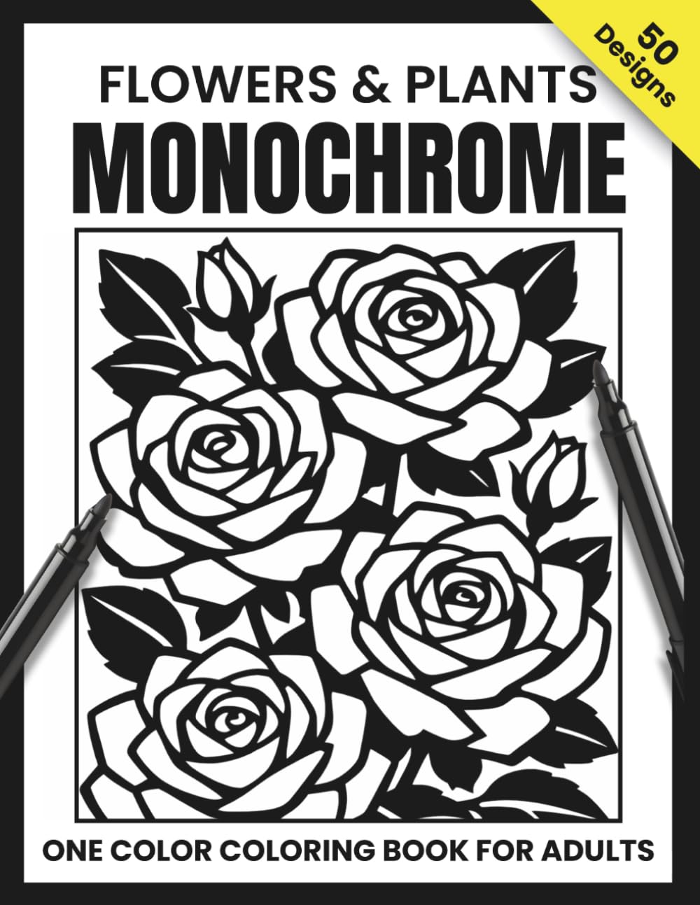 Flowers & Plants Monochrome: 50 Botanicals Coloring Pages | Relaxing one color coloring book for adults (Quaints One-Color Series)