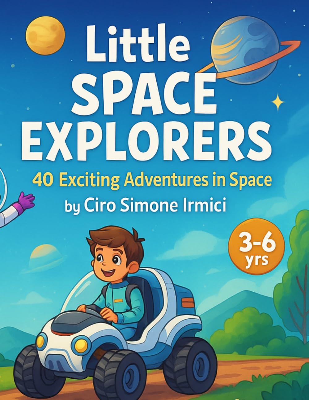 Little Space Explorers: 40 Exciting Space Adventures for Kids Ages 3–6 | Short, Fun, Illustrated Stories