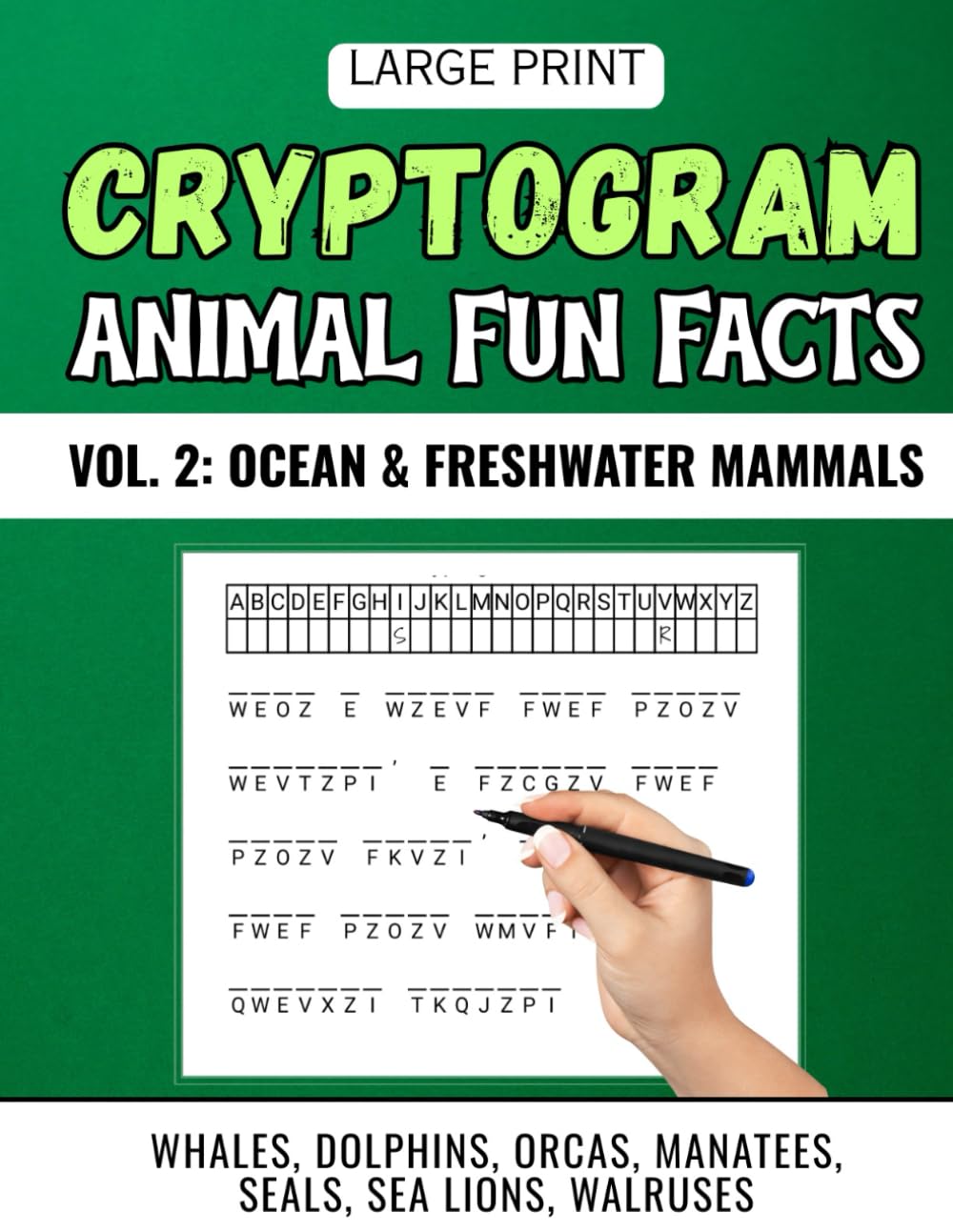 Animals Fun Fact Cryptogram Puzzles Vol. 2: 270+ Large Print Cipher Puzzles Featuring Ocean and Freshwater Mammals