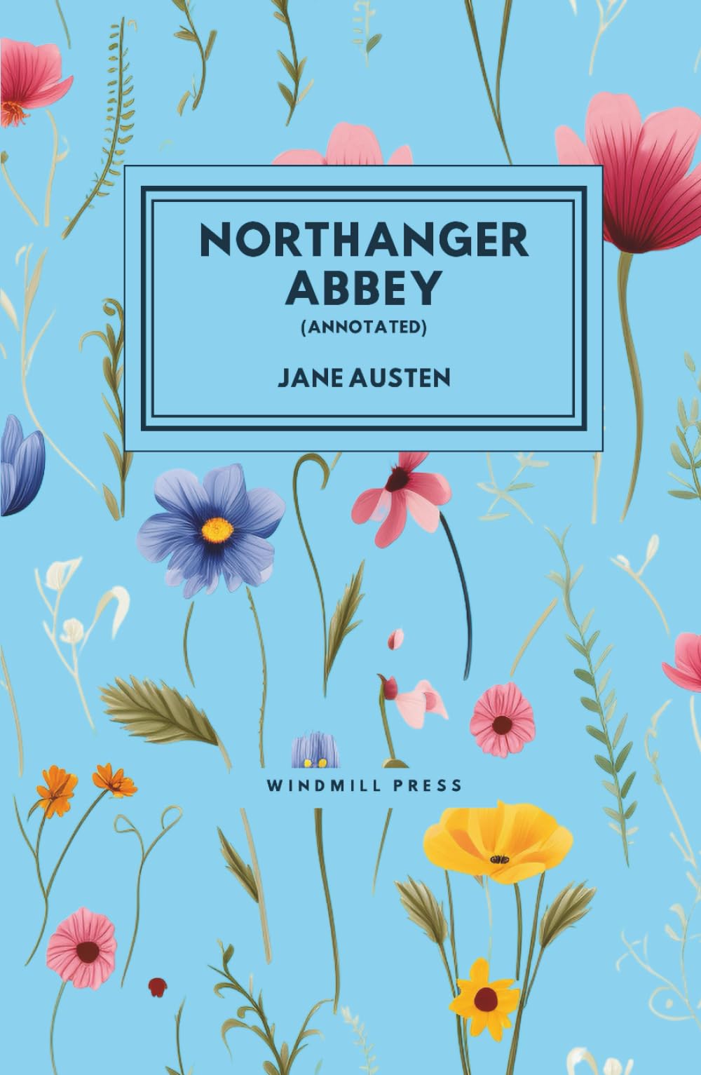 Northanger Abbey: A Jane Austen Classic Annotated with Chapter Summaries, Author Biography, and Historical Context