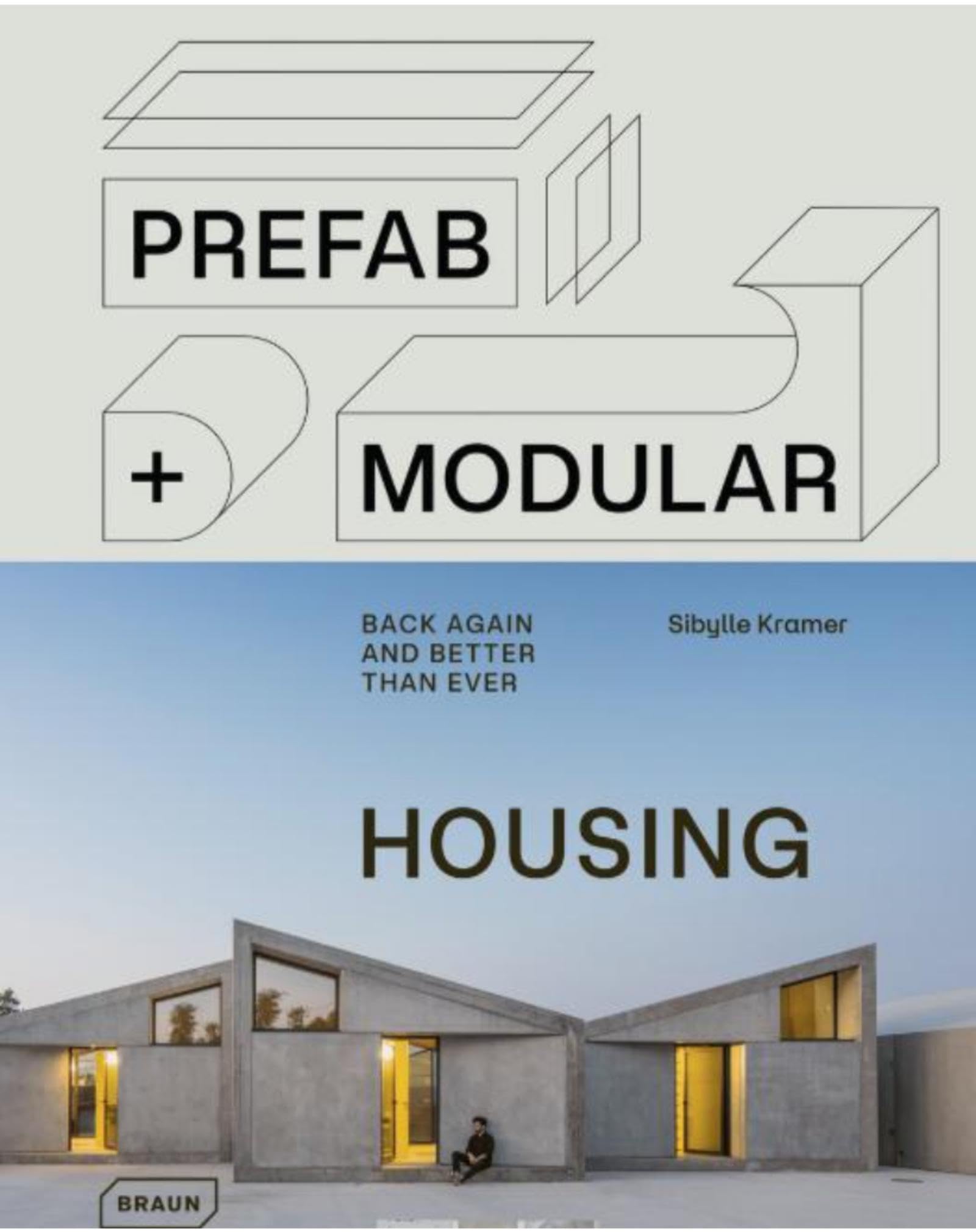 Prefab & Modular Housing : back again - and better than ever