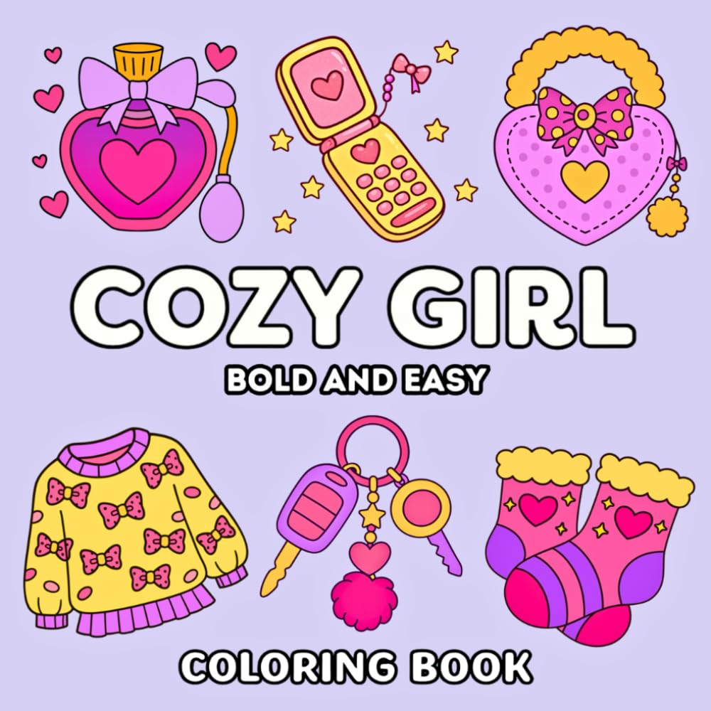 Cozy Girl Bold and Easy Coloring Book: 50 Adorable and Simple Designs for a Relaxing Coloring Experience (Cozy Girl Collection)