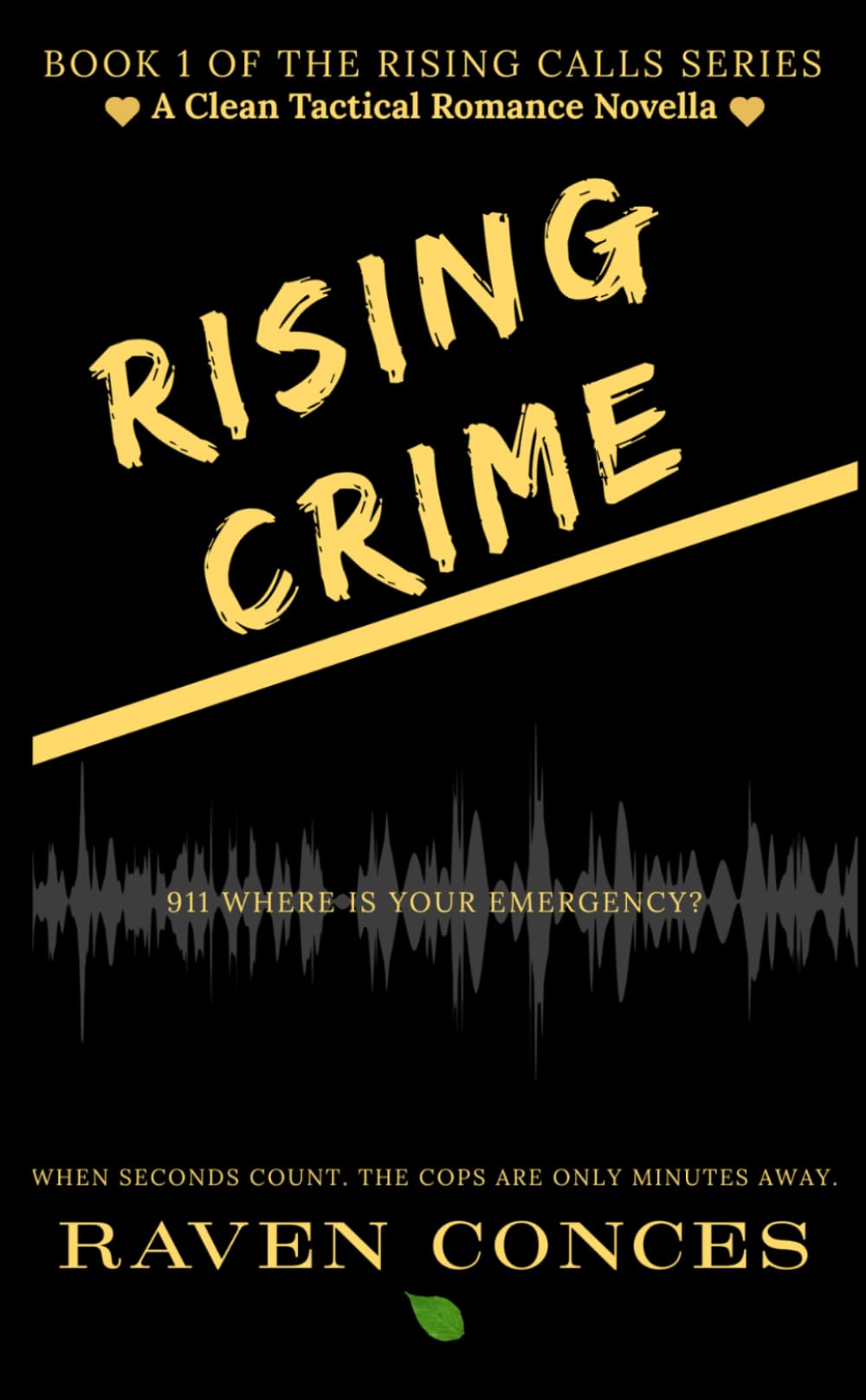 Rising Crime: Rising Calls Book 1: A Clean Tactical Romance Novella