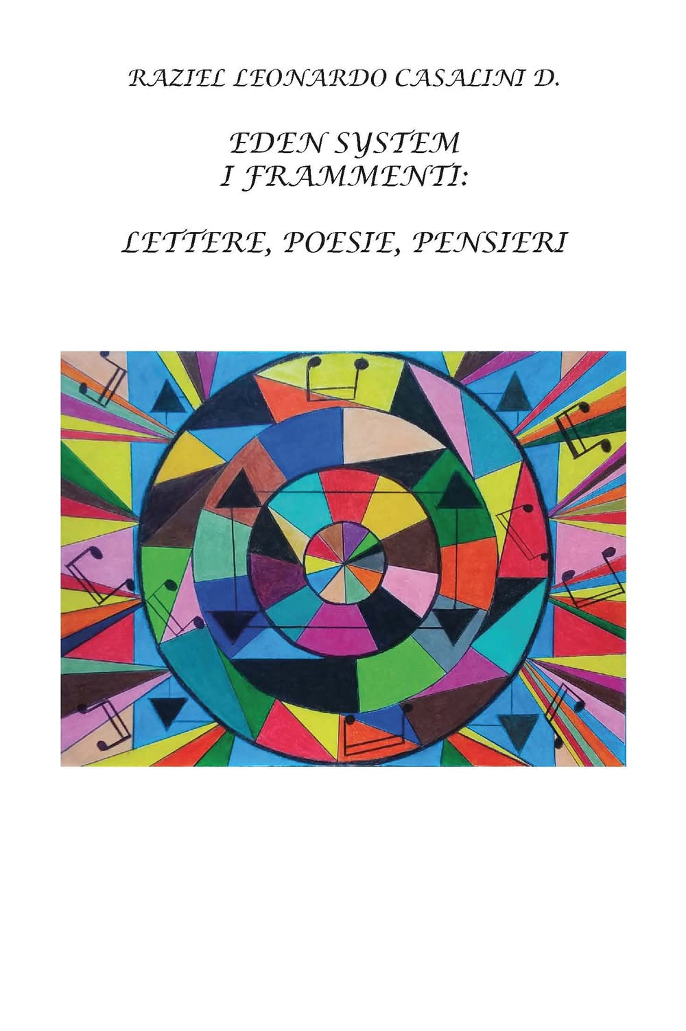 Eden System I Frammenti. Lettere, Poesie, Pensieri. Ediz. Integrale - 4