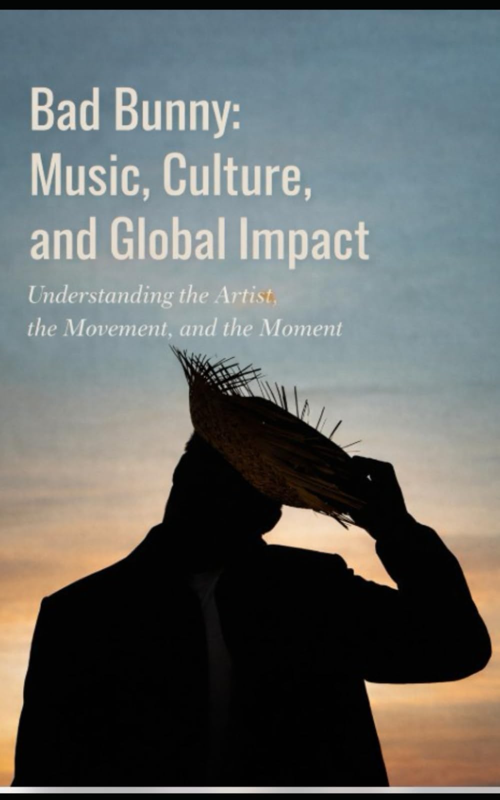 Bad Bunny: Music, Culture, and Global Impact: Understanding the Artist, the Movement, and the Moment (Latin Legends)