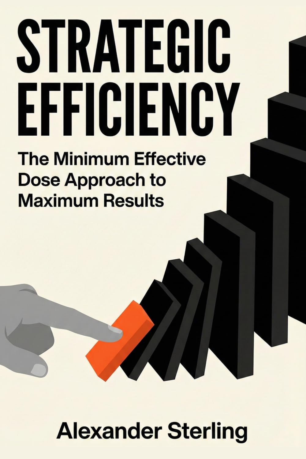 Strategic Efficiency: The Minimum Effective Dose Approach to Maximum Results