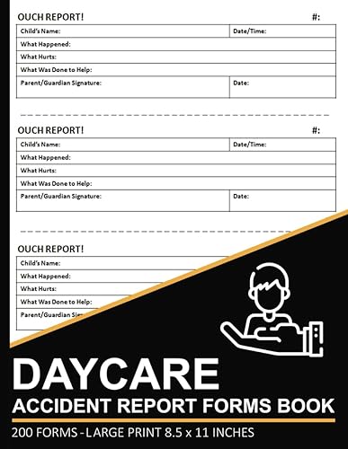 Daycare Accident Report Forms Book: Child Incident / Injury Report Form for Preschool, Child Care Centers, and In-Home Daycares | 200 Report Forms