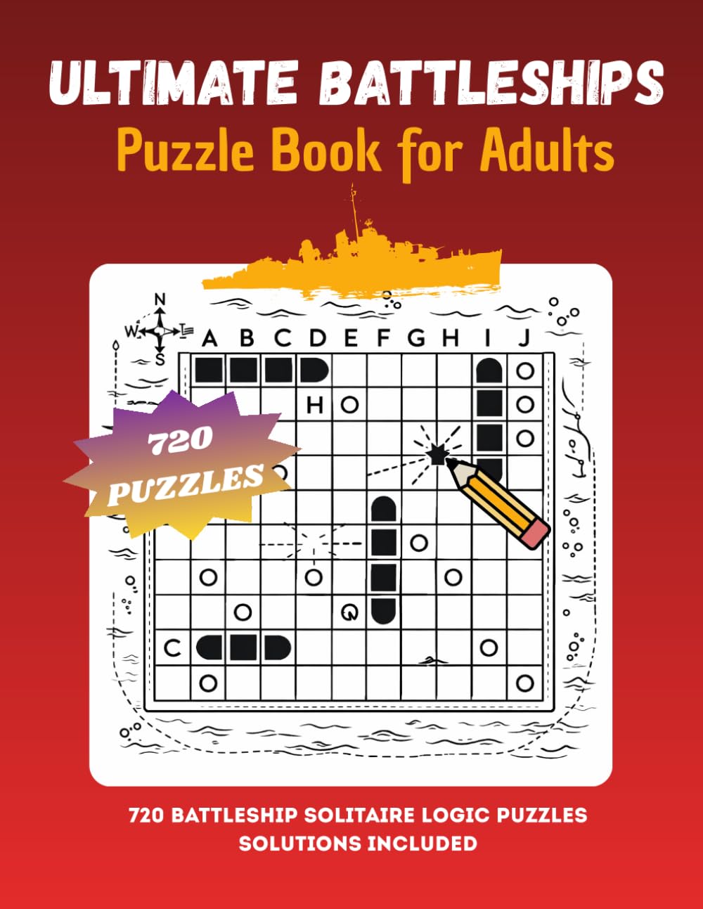 Ultimate Battleships Puzzle Book for Adults: 720 Brain-Training Logic Puzzles