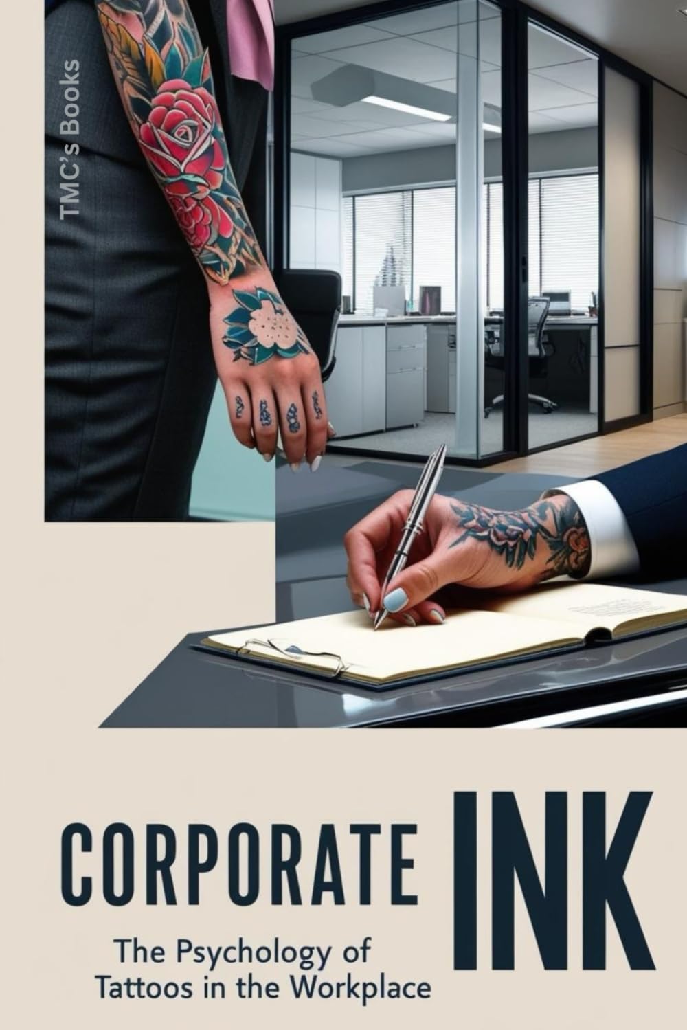 Corporate Ink: The Psychology of Tattoos in the Workplace: Looks at how tattoos influence hiring decisions, career growth, and professionalism