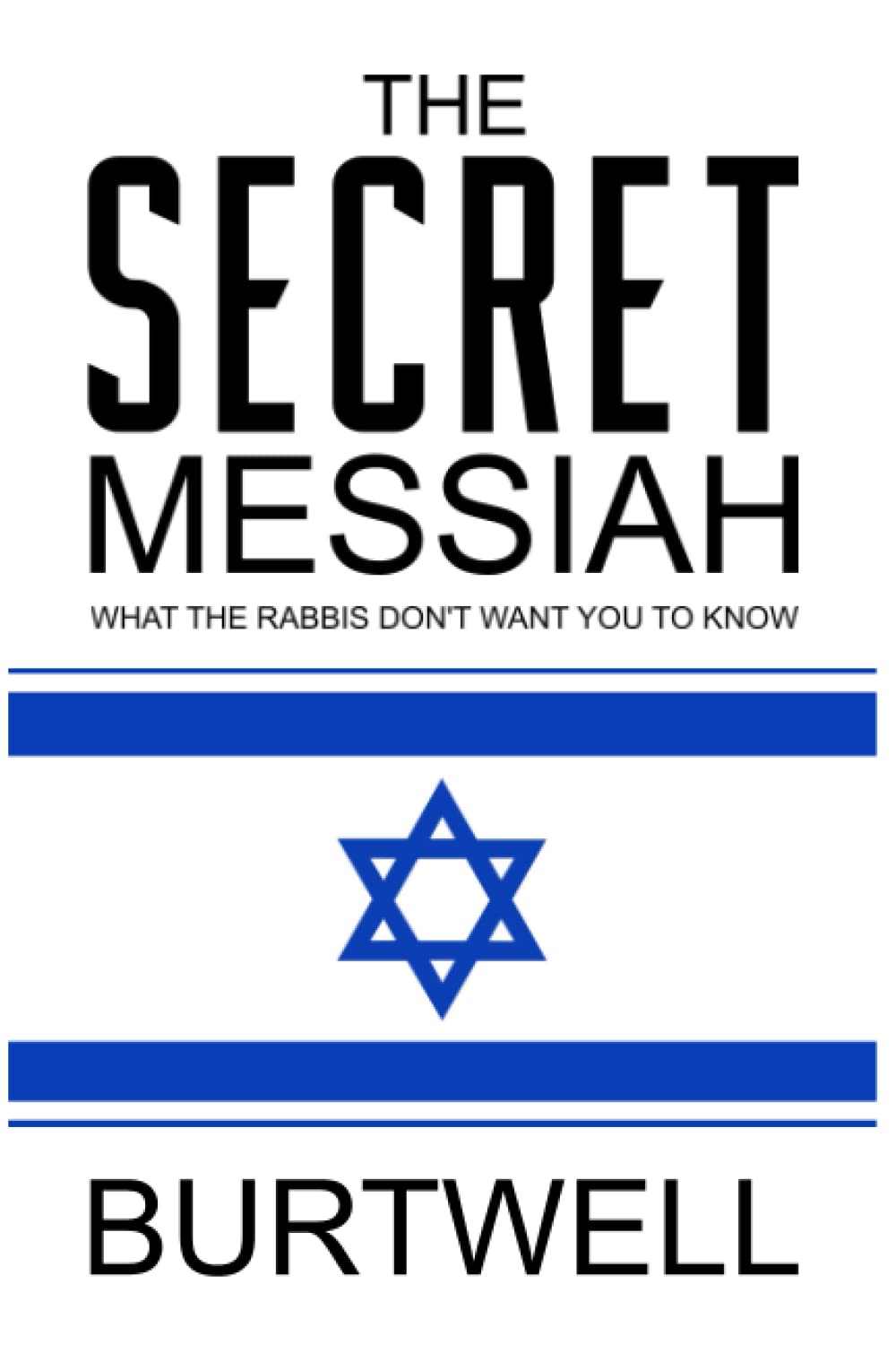 THE SECRET MESSIAH: What The Rabbis Don't Want You To Know