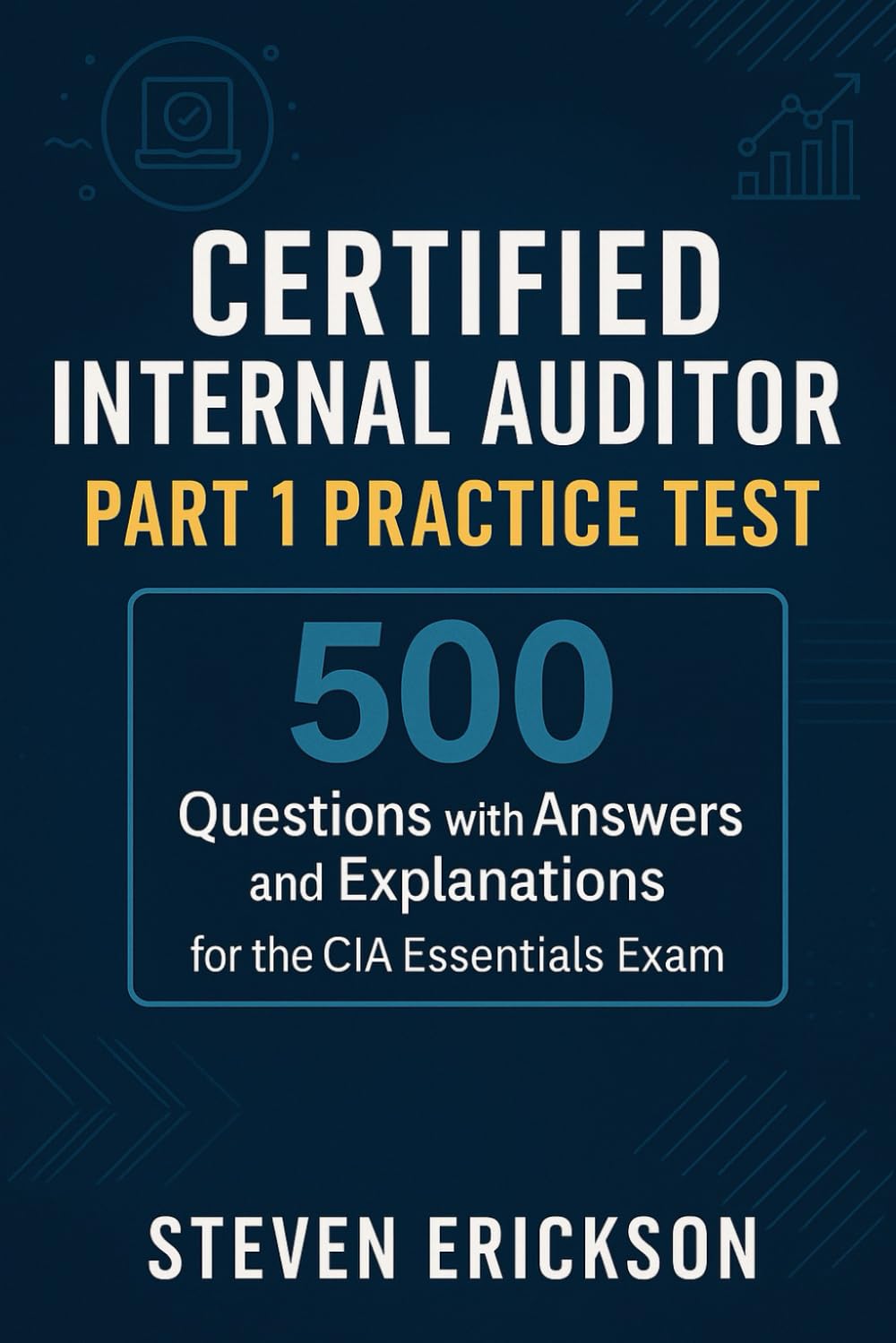 Certified Internal Auditor Part 1 Practice Test: 500 Questions with Answers and Explanations for the CIA Essentials Exam