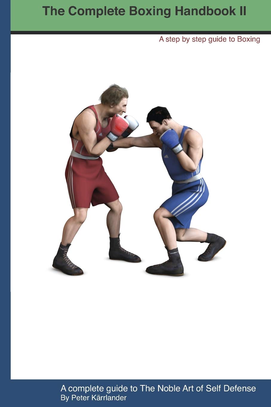 The Complete Boxing handbook 2: A step by step guide to Boxing (Peter Kärrlander)