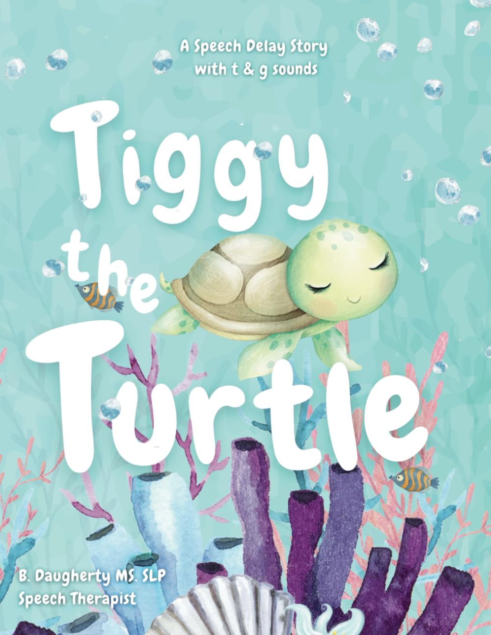 Tiggy The Turtle: speech delay and /t & g/ speech sounds: 1 (My Speech Pals)