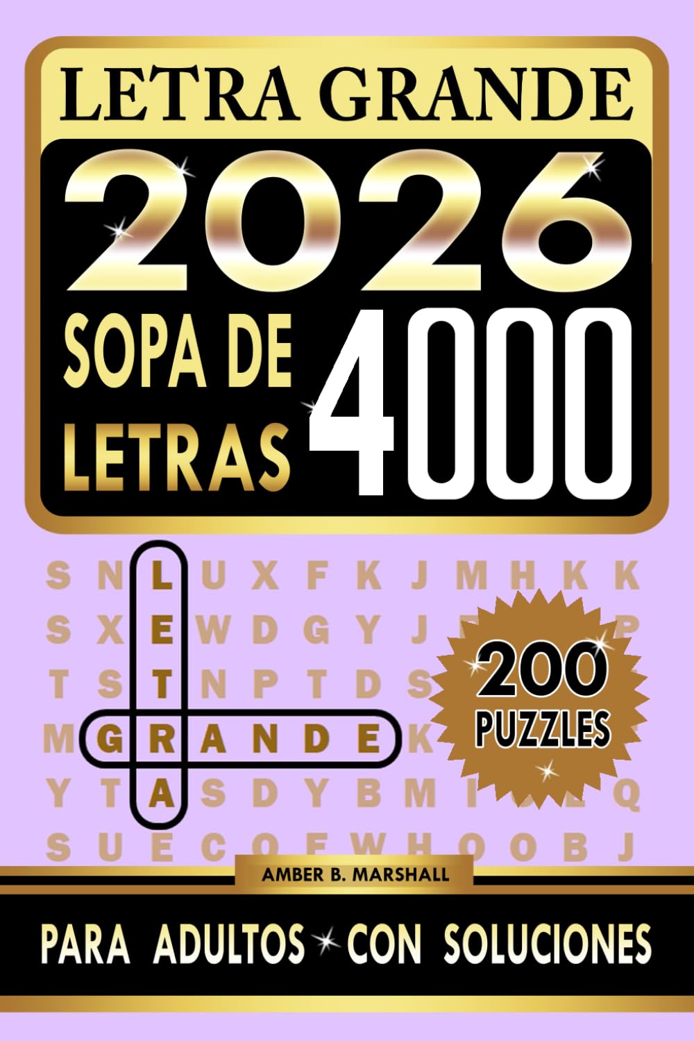 4000 Sopa De Letras Letra Grande: 200 Rompecabezas Para Adultos Con Soluciones Completas