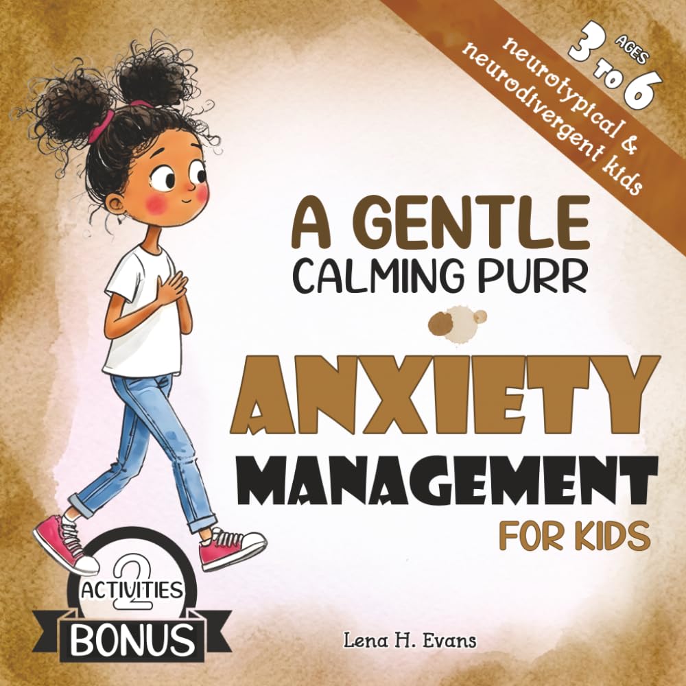 A Gentle Calming Purr: A Storybook to Help Children with Anxiety | Provide them Comfort & Relief, Especially About Life Changes (Teaching Kids About Emotions)