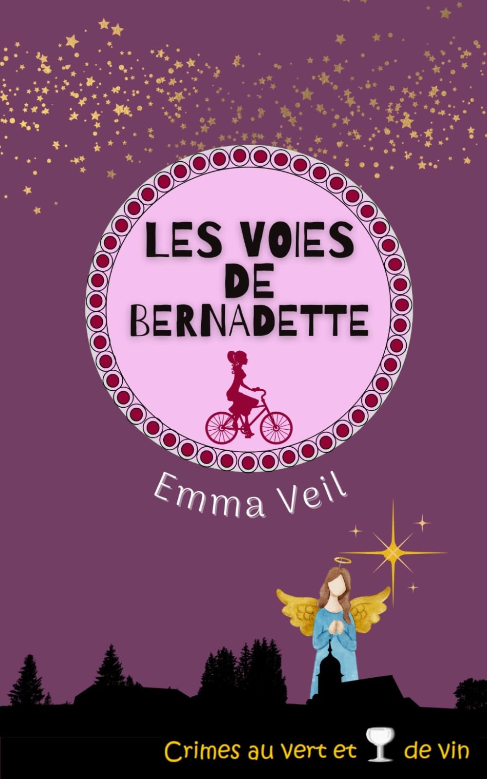 Les Voies de Bernadette (Crimes au vert et verre de vin)