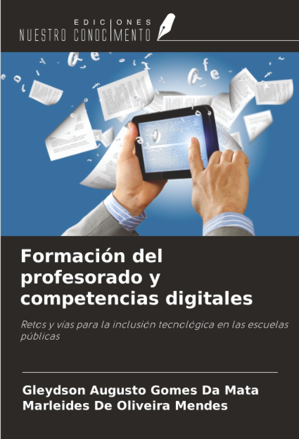 Formación del profesorado y competencias digitales: Retos y vías para la inclusión tecnológica en las escuelas públicas