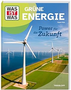 WAS IST WAS Grüne Energie. Power für die Zukunft | Was ist grüne Energie? | Warum brauchen wir grüne Energie? | Wie sieht die Zunkuft der ... Kinder ab 8 Jahren (WAS IST WAS Das Original)