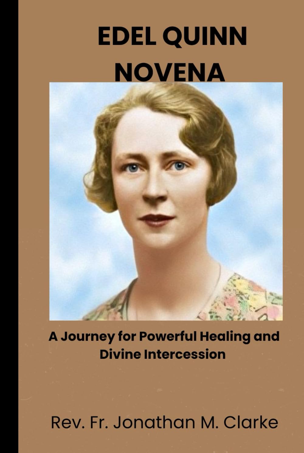 EDEL QUINN NOVENA: A journey for powerful healing and divine intercession