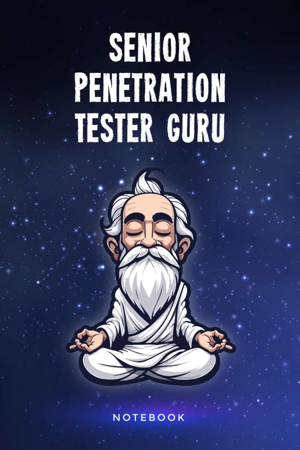 Senior Penetration Tester Guru Notebook: Customized 100 Page Lined Journal Gift For A Busy Senior Penetration Tester