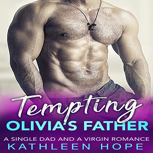 Tempting Olivia's Father by Kathleen Hope | Free Audiobook