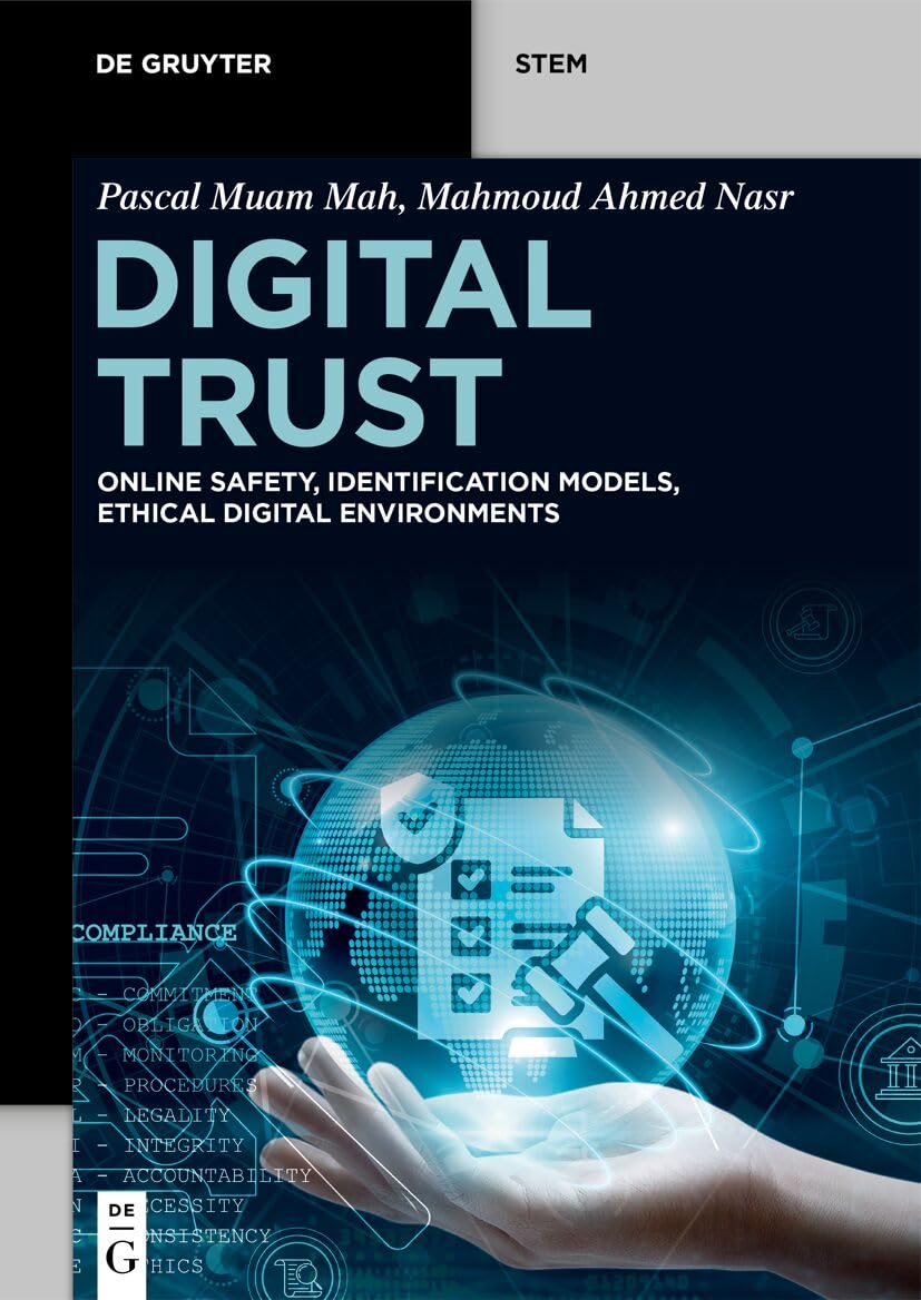 Digital Trust: Online Safety, Identification Models, Ethical Digital Environments (De Gruyter STEM)