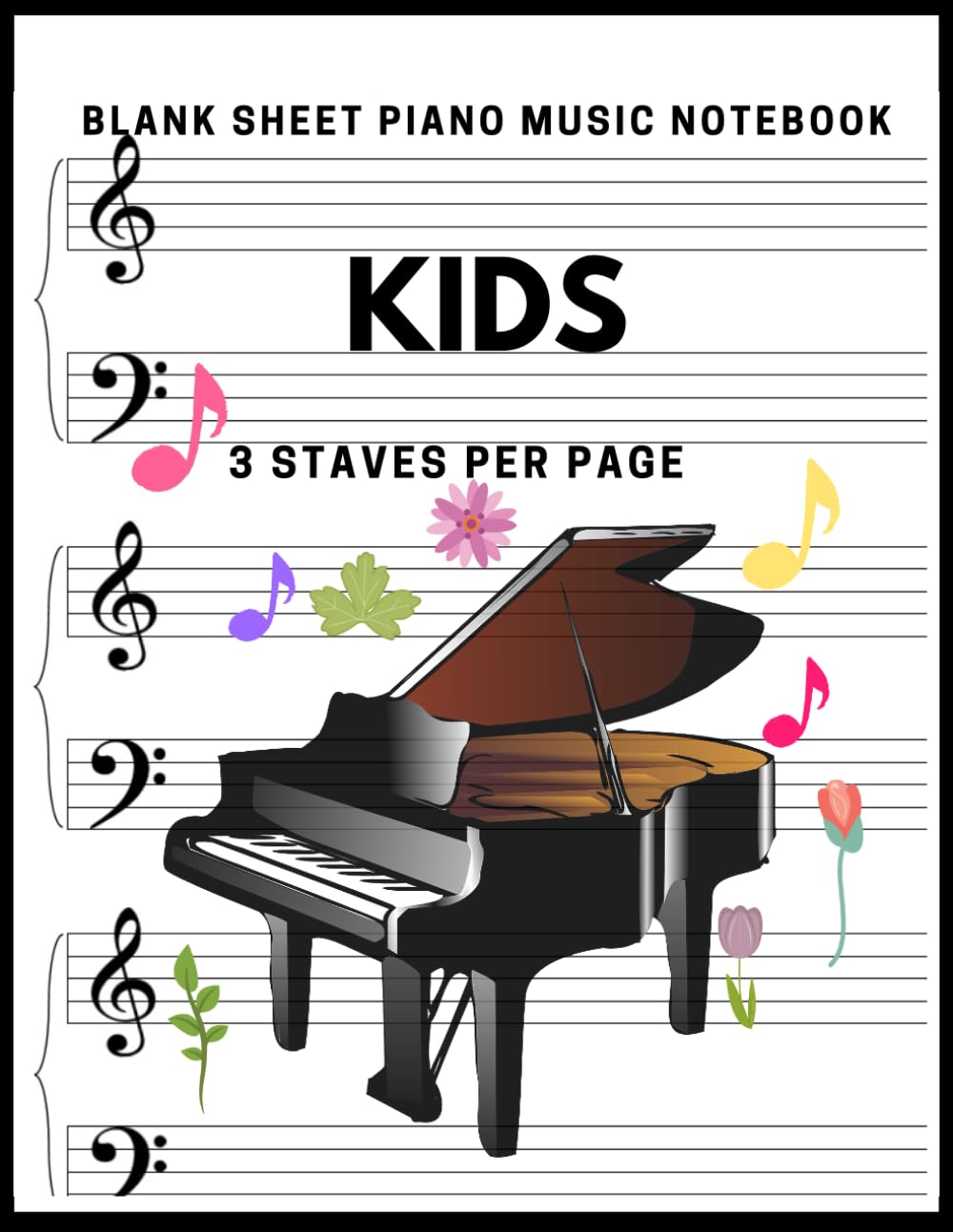 Blank Sheet Piano Music Notebook Kids: Blank Sheet Piano Music Manuscript Paper for kids 121 pages of large staff, perfect for practicing note writing