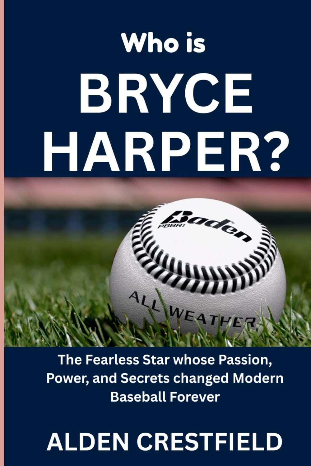 Who Is Bryce Harper?: The fearless star whose power, passion, and secrets changed modern baseball forever (The Hall of Baseball Greats Series)