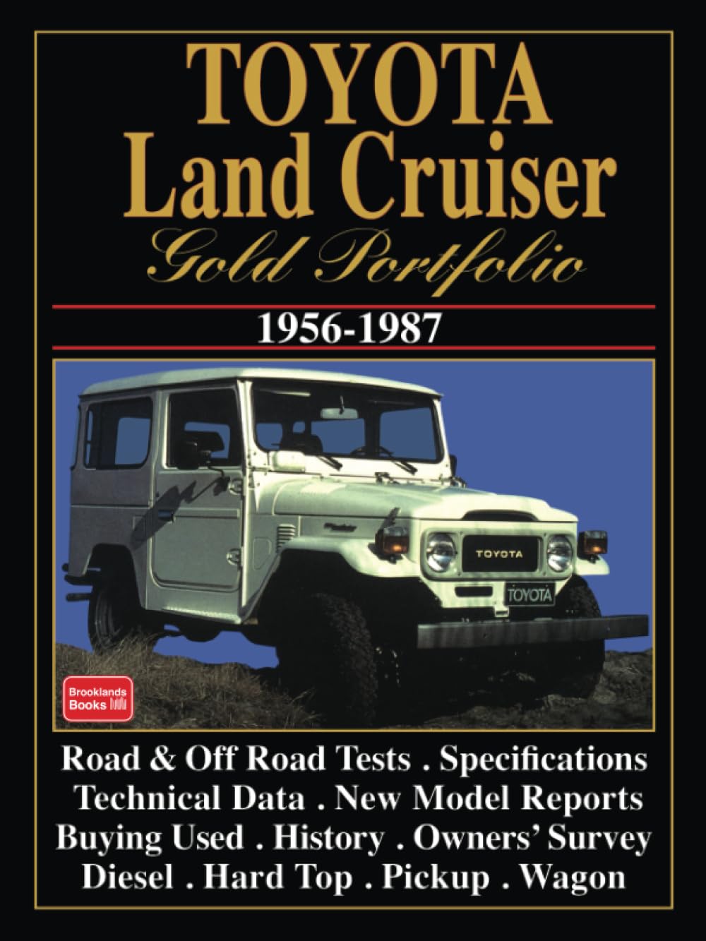 TOYOTA LAND CRUISER GOLD PORTFOLIO 1956-1987: Road Test Book (Gold Portfolio Series)