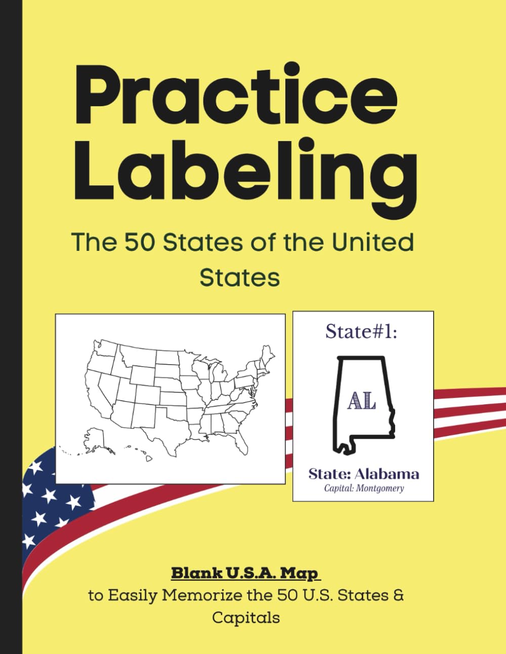 Practice Labeling The 50 States of the United States: Blank U.S.A. Map to Easily Memorize the 50 U.S. States & Capitals