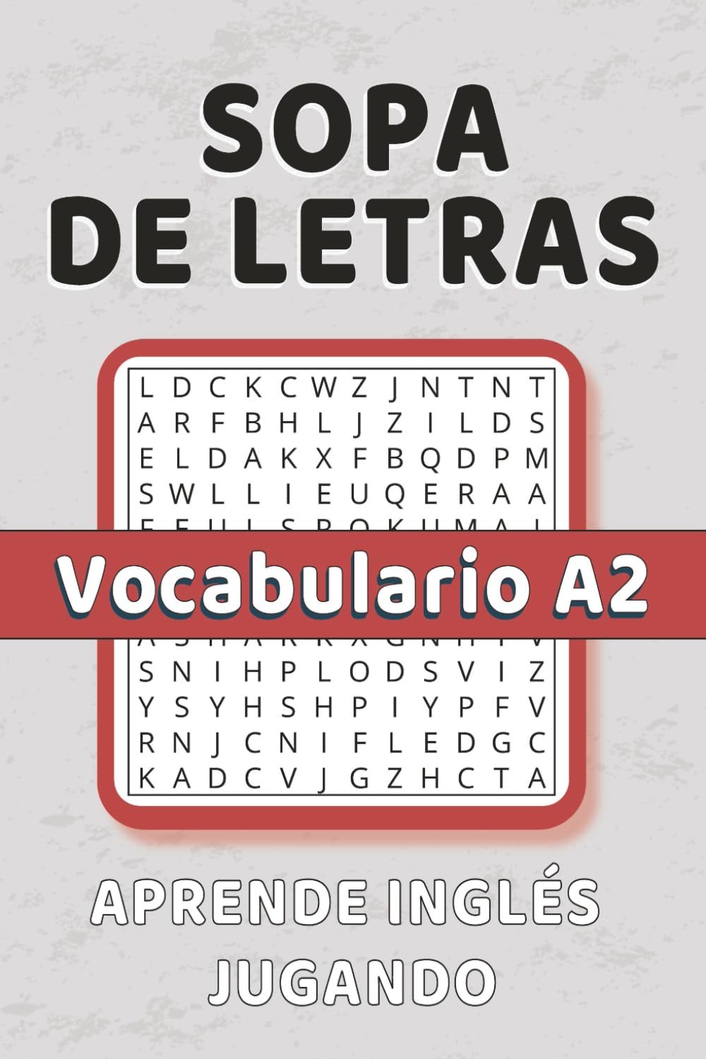 Sopa de Letras en Inglés Vocabulario A2: | 50+ Puzzles | Letra Grande | Educativo | Aprender Inglés | Para vacaciones y Tiempo Libre | 6 x 9 pulgadas