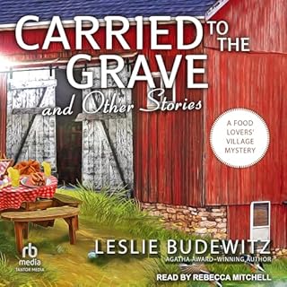 Carried to the Grave and Other Stories Audiolibro Por Leslie Budewitz arte de portada