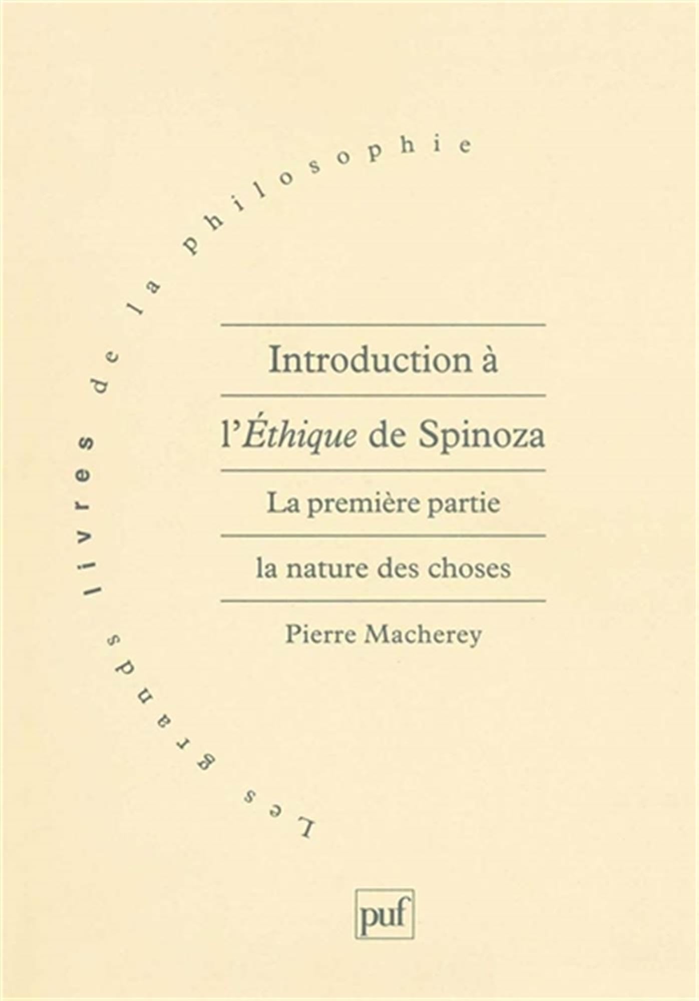 Introduction à l'Éthique de Spinoza1 2 4 Introduction à l'éthique, de Spinoza : Macherey, Pierre: Amazon.fr