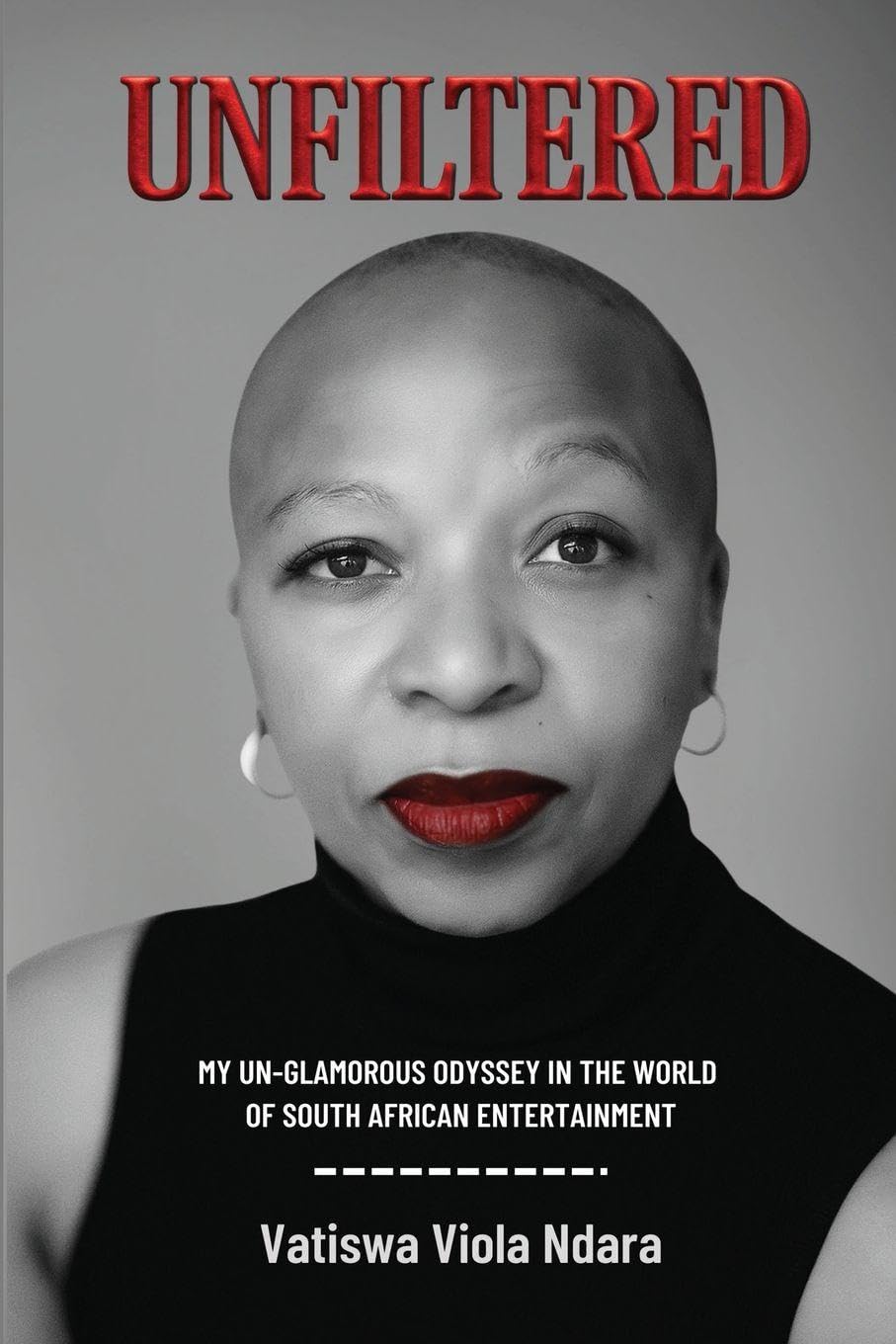 Unfiltered: My Unglamorous Odyssey in the World of South African Entertainment