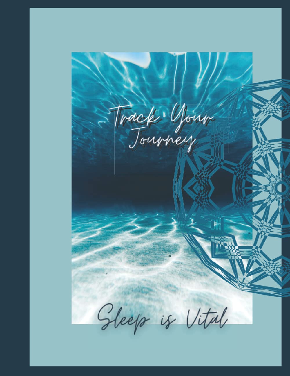 Track Your Journey - Sleep is Vital: Sea Dreams