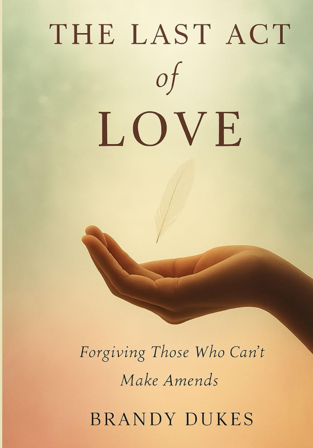 The Last Act of Love: Forgiving Those Who Can't Make Amends