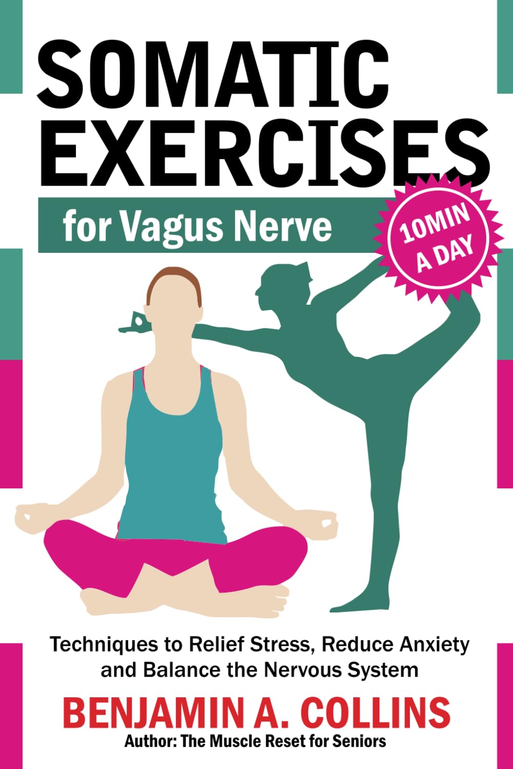 Somatic Exercises for Vagus Nerve: Techniques to Relief Stress, Reduce Anxiety and Balance the Nervous System (Ben.Nut)