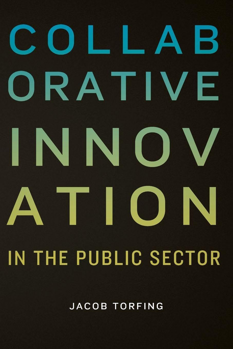 Buy Collaborative Innovation: In the Public Sector (Public Management and Change) — BookShops.in