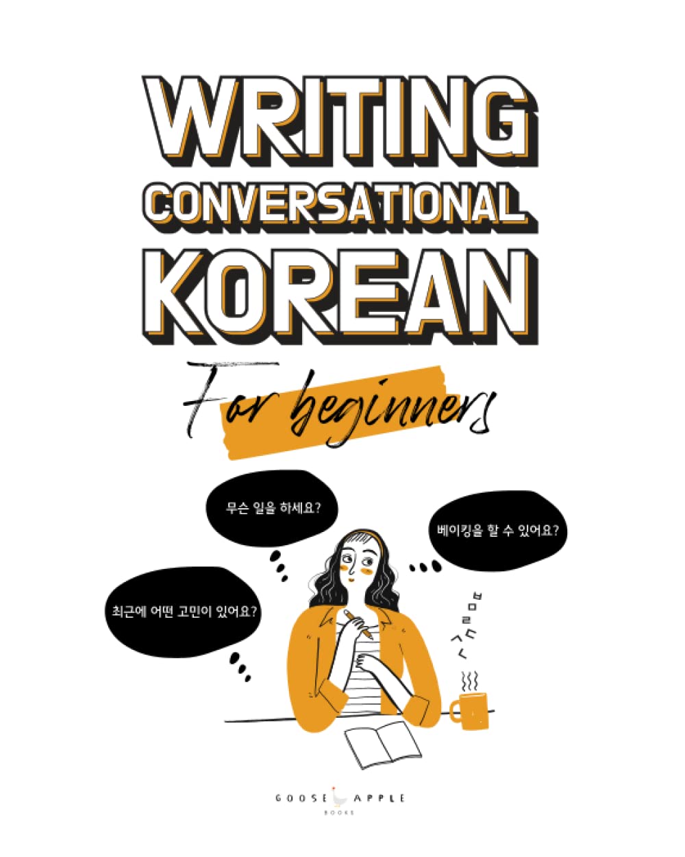 Gooseapple Books, LLC Writing Conversational Korean for Beginners