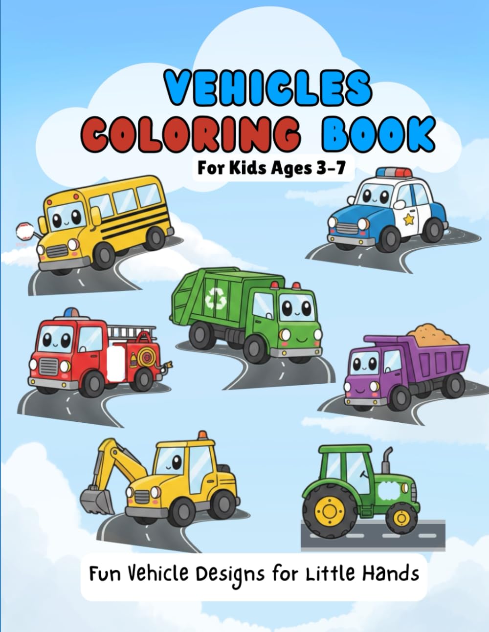 Vehicles Coloring Book for Kids Ages 3–7: Fun Cars, Trucks, Buses, Tractors & Construction Vehicles for Toddlers and Preschoolers