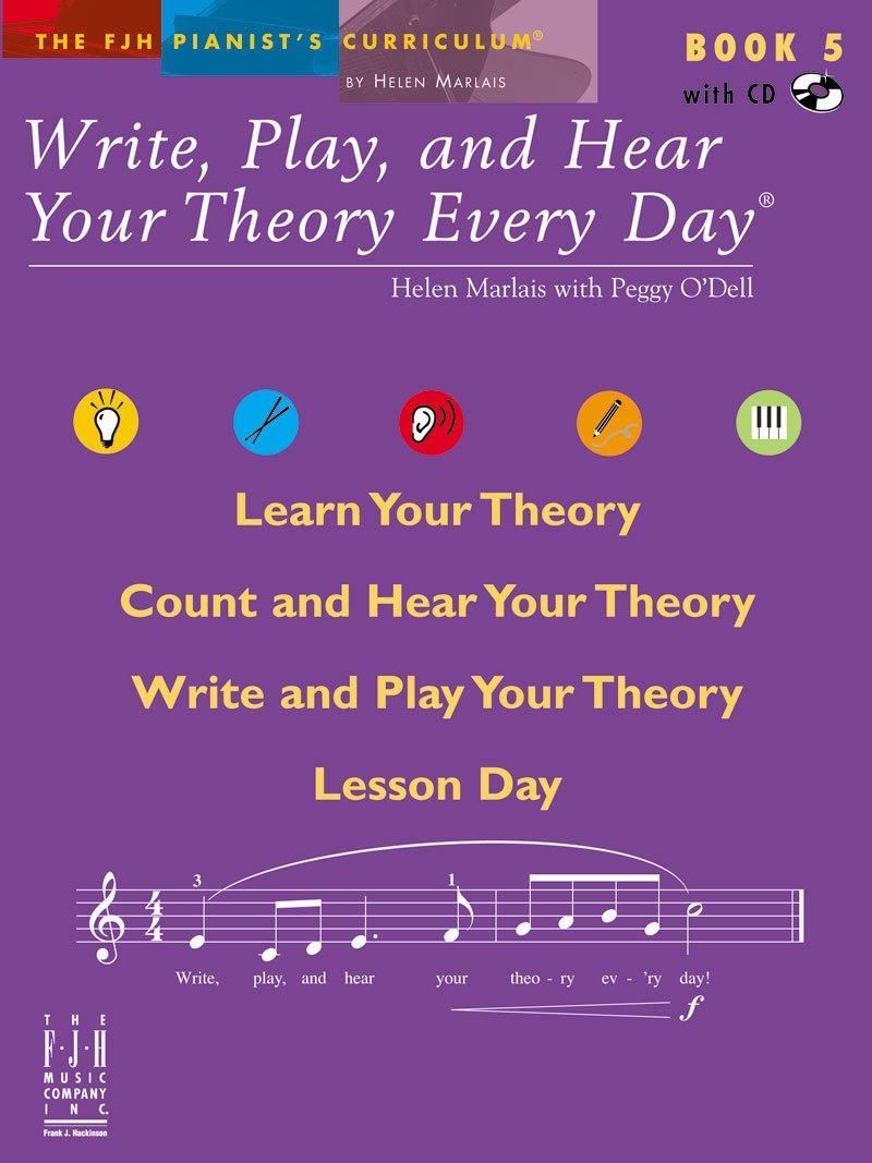 Write, Play, and Hear Your Theory Every Day, Book 5 (The FJH Pianist's Curriculum, 5)