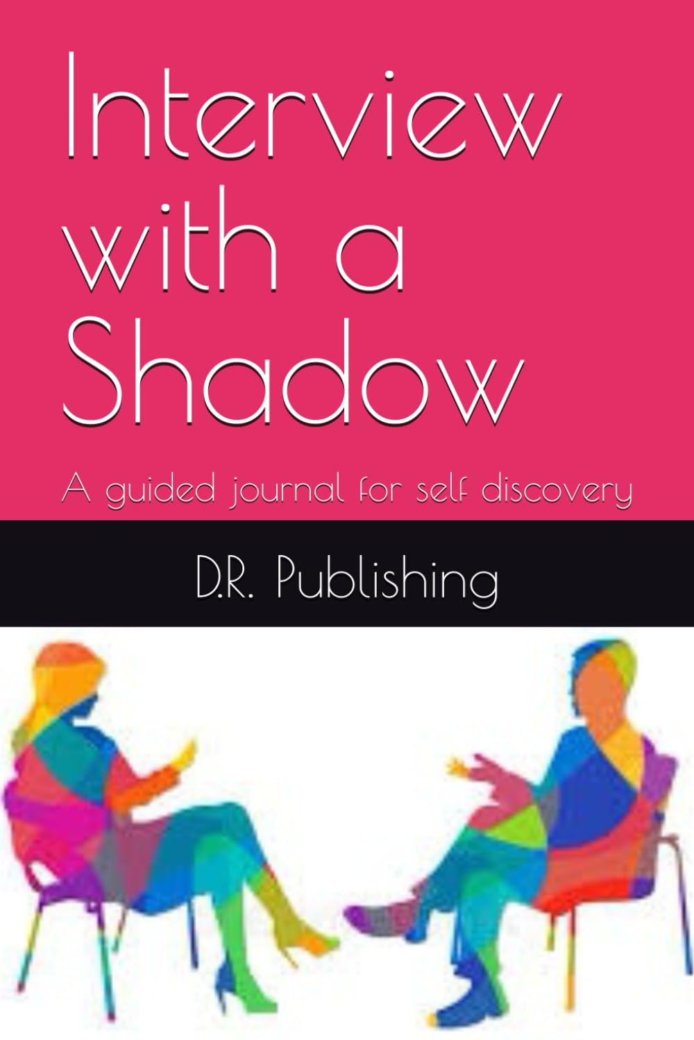 Interview with a Shadow: A guided journal for self discovery