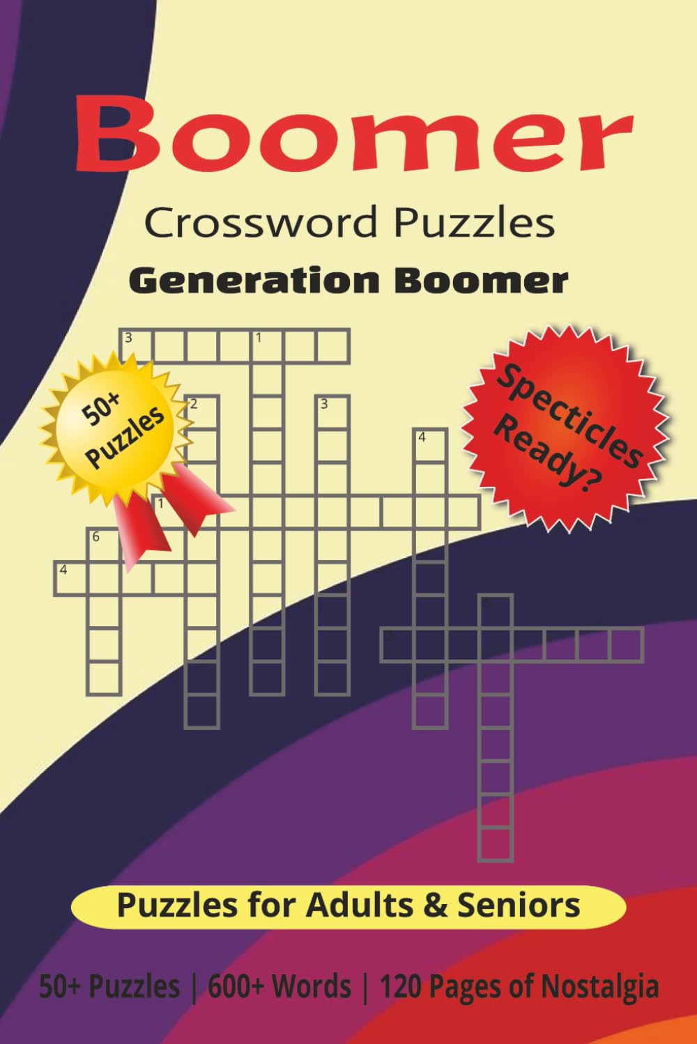 Boomer Crossword Puzzles | Generation Boomer | Puzzles for Adults & Seniors: Crossword Puzzles about the Baby Boomer Generation, Nostalgic, Adults & ... for Vacations, Holidays, and Relaxation