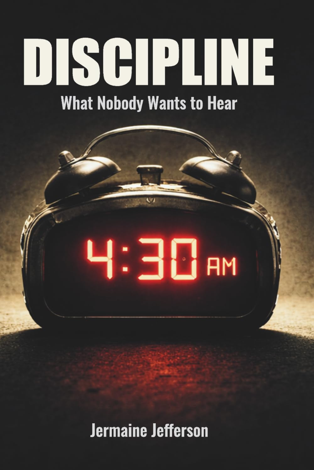 Discipline: What Nobody Wants to Hear