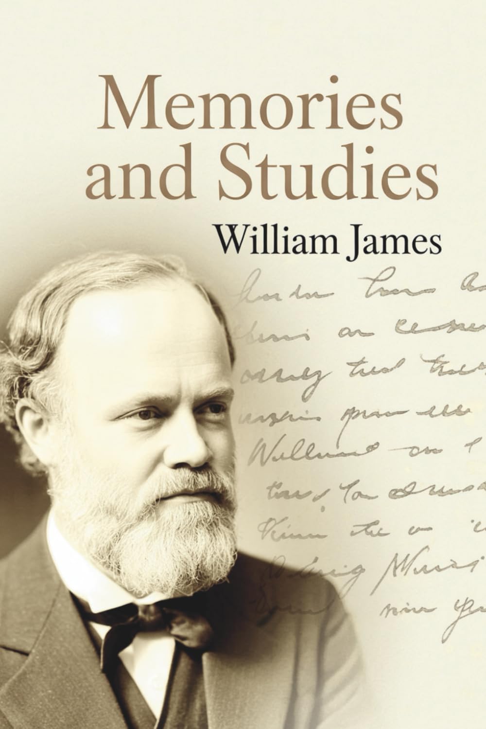 Memories and Studies: Collected Essays on Philosophy, Psychology, and Life (Annotated)