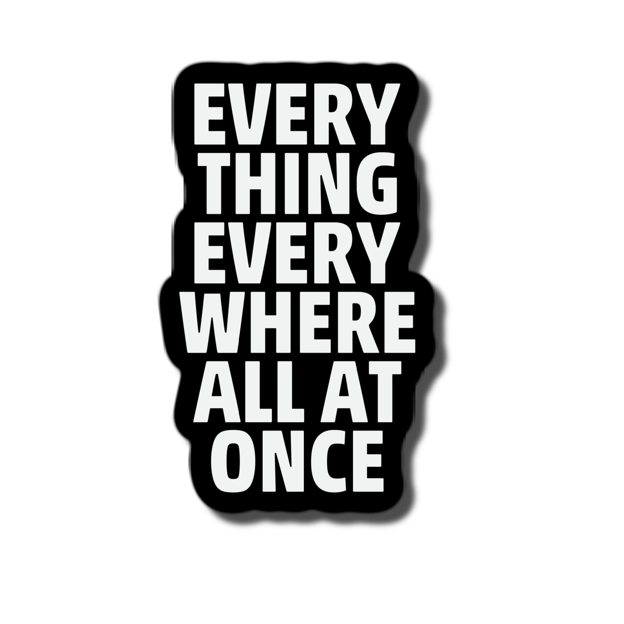 Everything Everywhere All At Once Waterproof Sticker Decal For Laptop Cell Phone