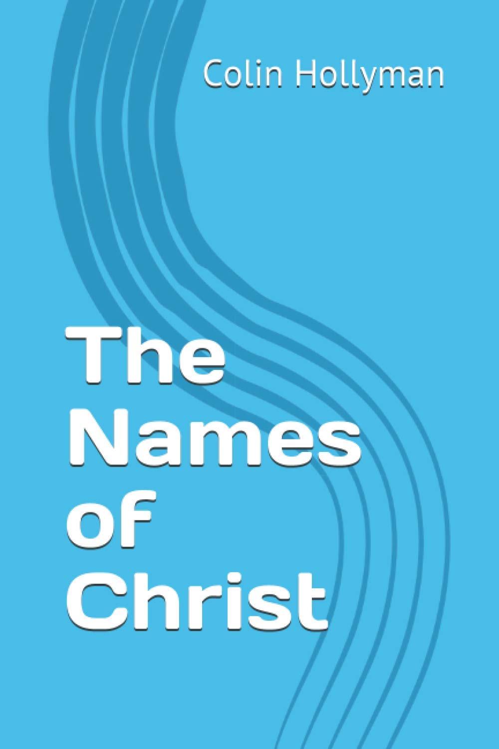 The Names of Christ: Book 3 (The Good News of Christ)